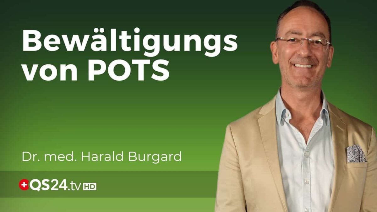 POTS im Fokus: Ursachen, Symptome und Behandlungen | Erfahrungsmedizin | QS24 | Gesundheitsfernsehen