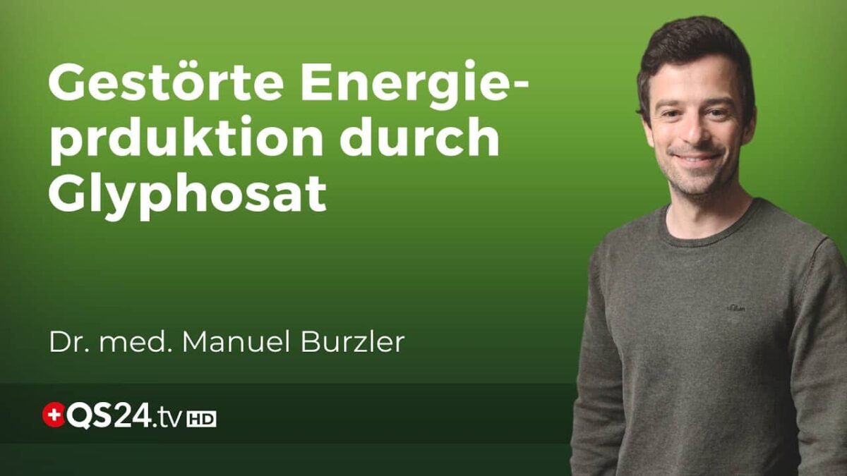 Glyphosat: Die unterschätzte Gefahr für unsere Mitochondrien | Dr. med. Manuel Burzler | QS24