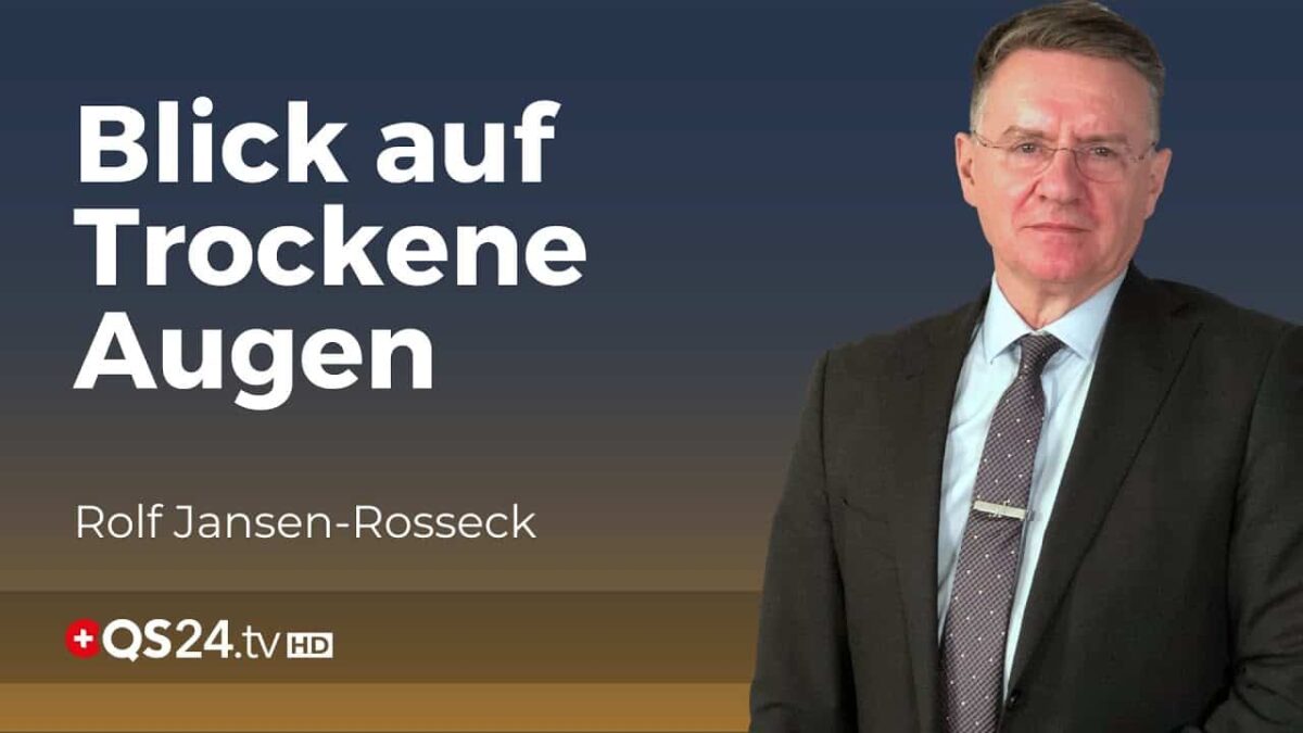 Augengesundheit im Fokus: Das Problem der Trockenen Augen  | Unter der Lupe | QS24